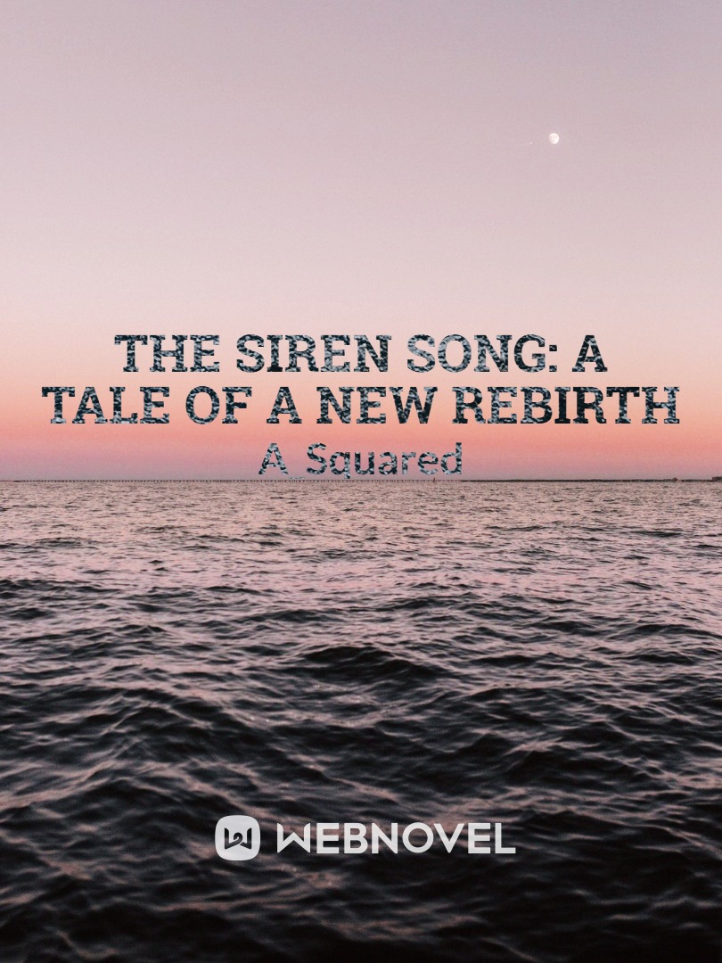 The Siren Song: A tale of a New Rebirth