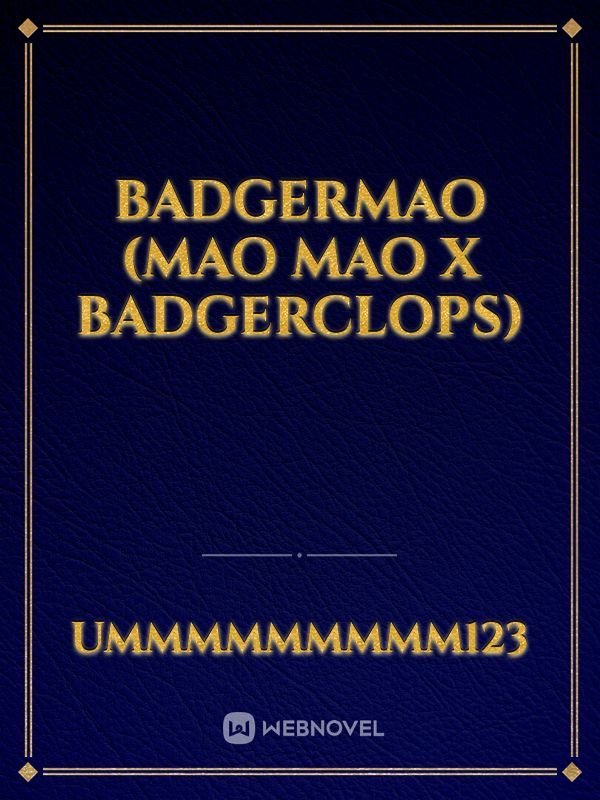 Badgermao (Mao Mao x Badgerclops)