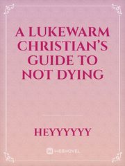 A lukewarm Christian’s guide to not dying Book