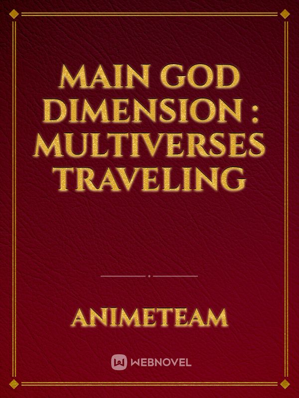 Main God Dimension : Multiverses Traveling Book