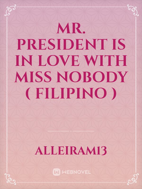 Mr. President is in love with Miss Nobody ( Filipino ) Book
