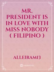 Mr. President is in love with Miss Nobody ( Filipino ) Book
