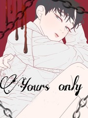 Yours only 
《BL》 Book