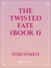 The Twisted Fate (Book 1) Book