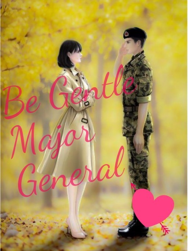 Be Gentle Major General Book