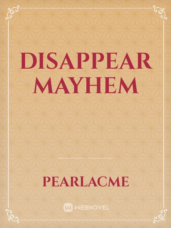 Disappear Mayhem