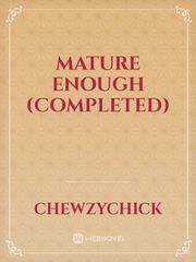 Mature Enough (COMPLETED) Book