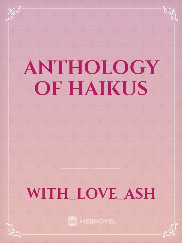 Anthology of Haikus