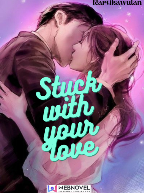 STUCK WITH YOUR LOVE