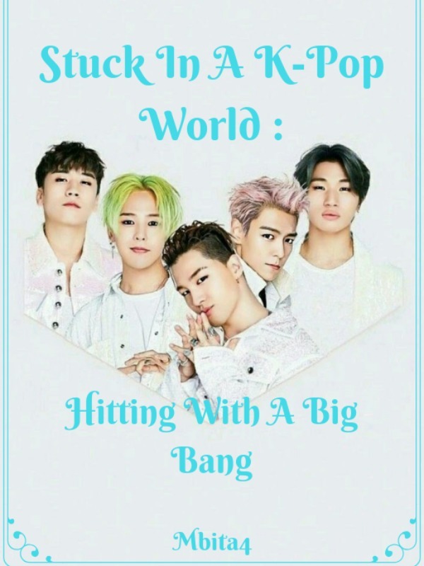 Stuck In A K-Pop World: Hitting With A Big Bang Book