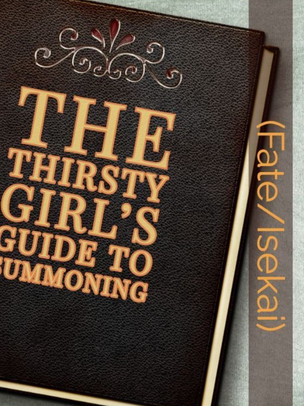 The Thirsty Girl's Guide To Summoning