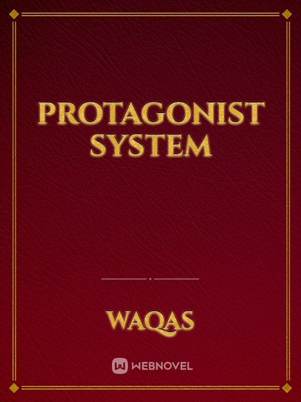 Protagonist system