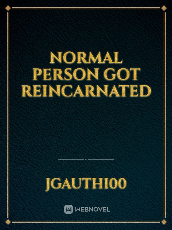 Normal person got reincarnated Book