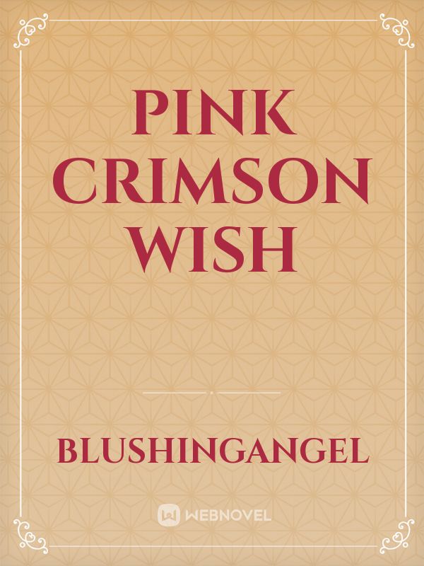 Pink Crimson Wish