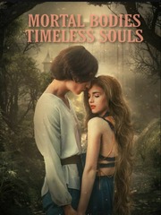 Mortal Bodies Timeless Souls Book