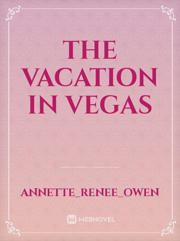 The Vacation In Vegas