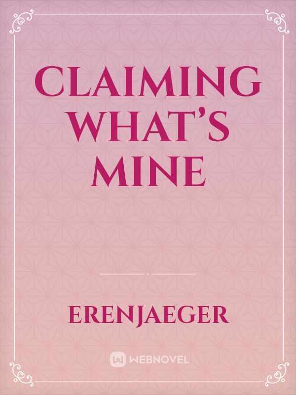Claiming what’s mine Book