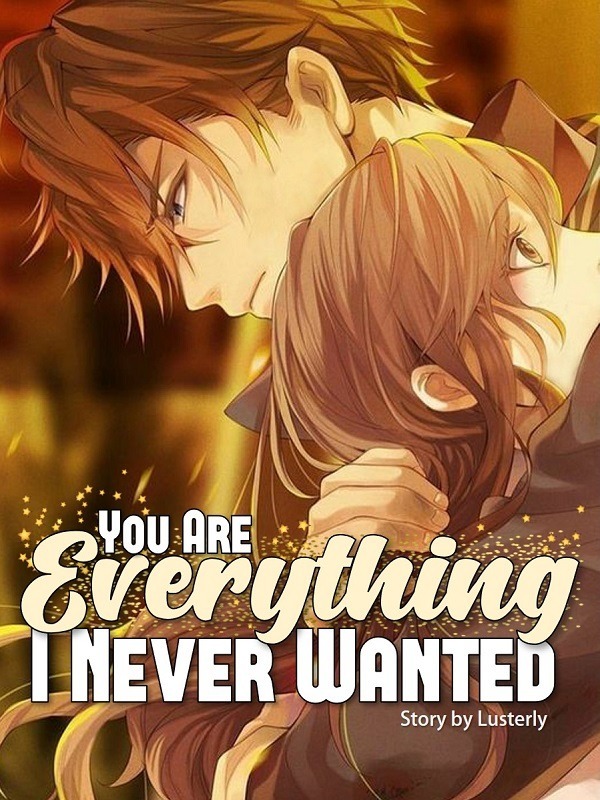 You Are Everything I Never Wanted Book