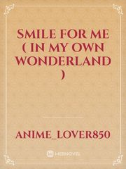 Smile for me ( In my own wonderland ) Book