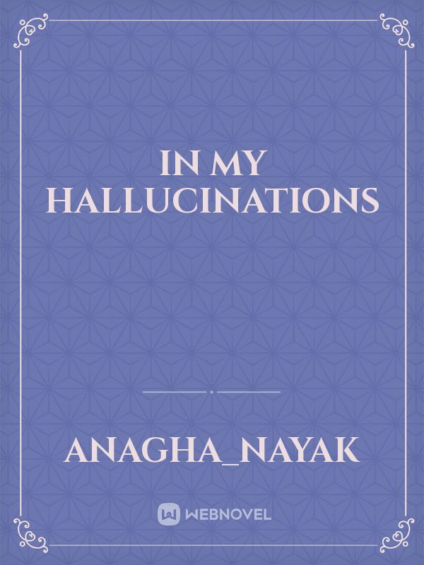 In My Hallucinations Book