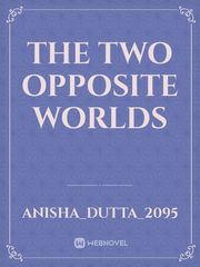 The Two Opposite Worlds Book