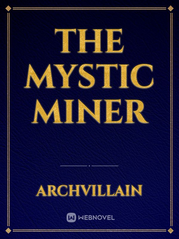The Mystic Miner
