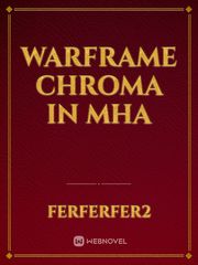 warframe chroma in MHA Book