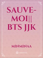 Sauve-moi|| BTS JJK Book