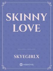 Skinny Love Book