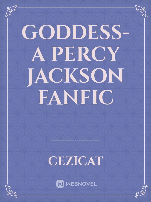 Goddess-a Percy Jackson fanfic Book