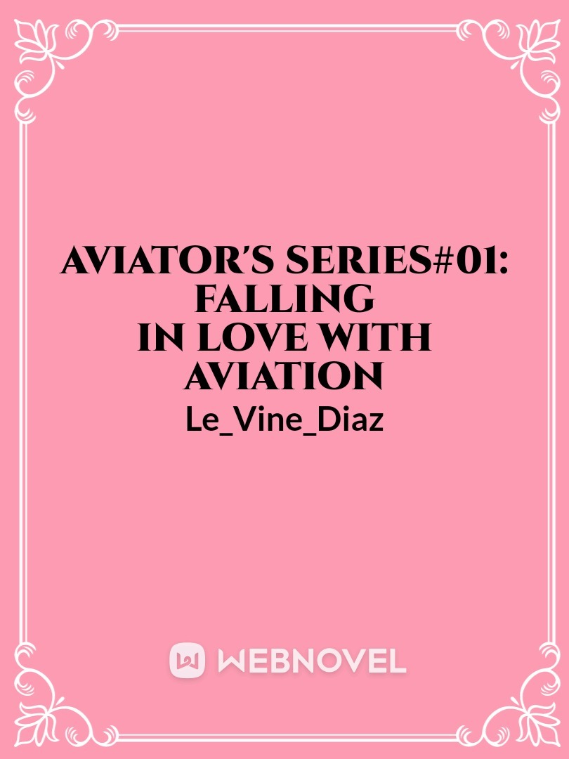 Aviator's Series#01: Falling In Love With Aviation