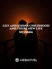 lily and john's childhood and there new life Book