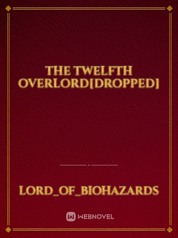 The Twelfth Overlord[Dropped] Book