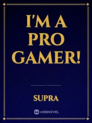 I'm A Pro Gamer! Book