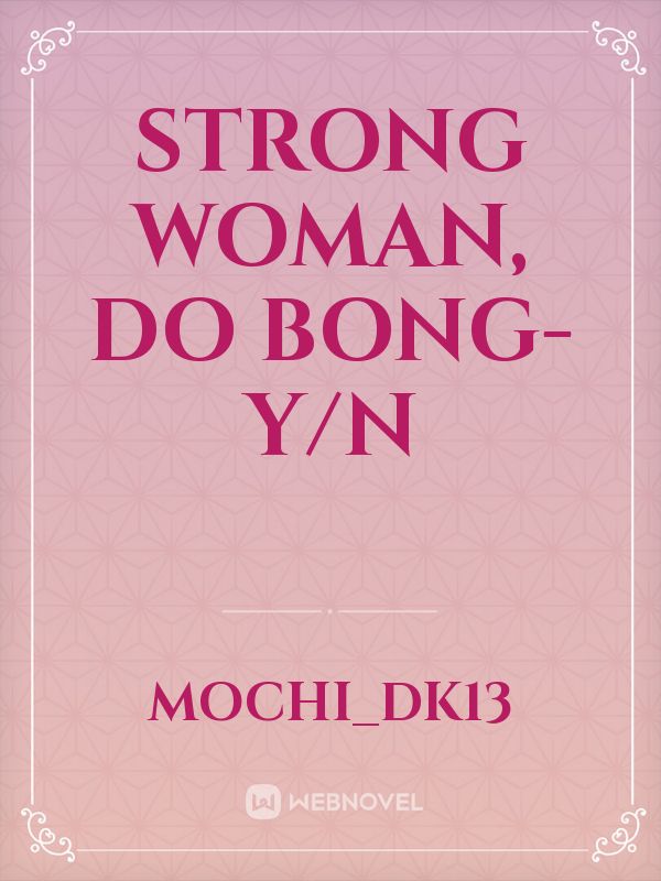 Strong Woman, Do Bong-Y/n Book