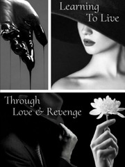 Learning To Live Through Love & Revenge Book