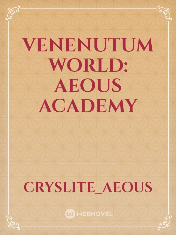 Venenutum World: Aeous Academy
