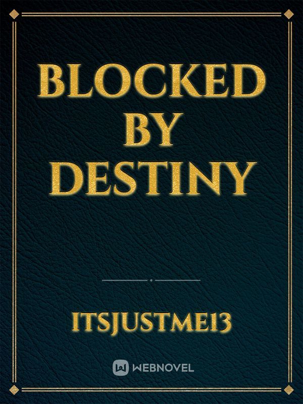 Blocked By Destiny
