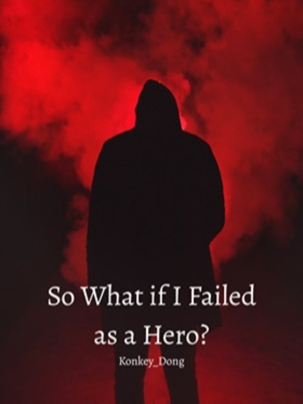 So What if I Failed as a Hero? Book