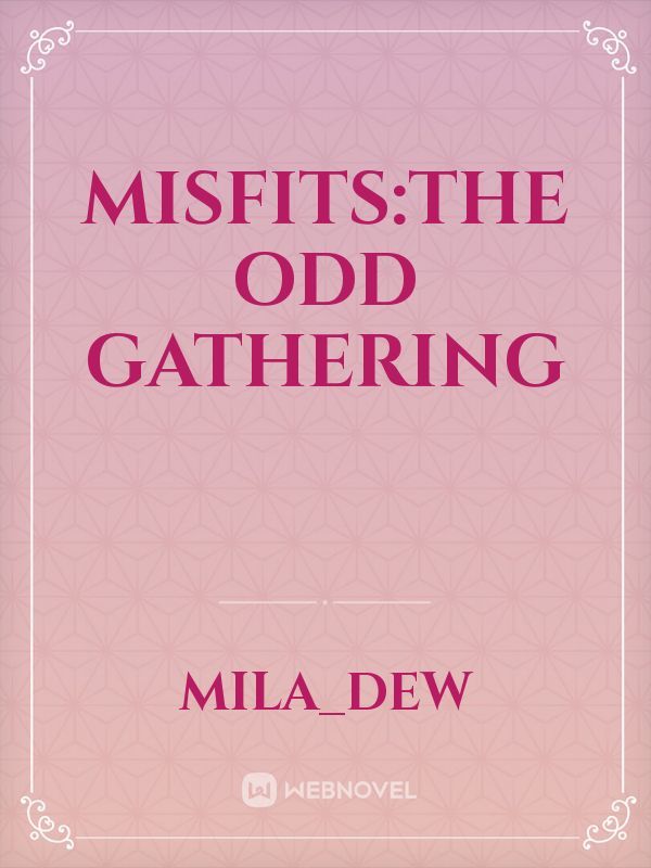 Misfits:The Odd Gathering Book