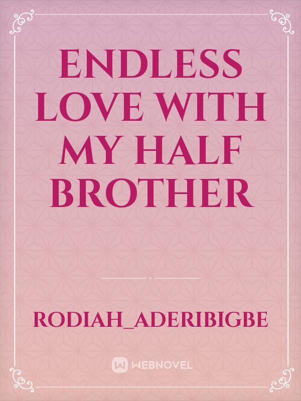 Endless love with my half brother Book