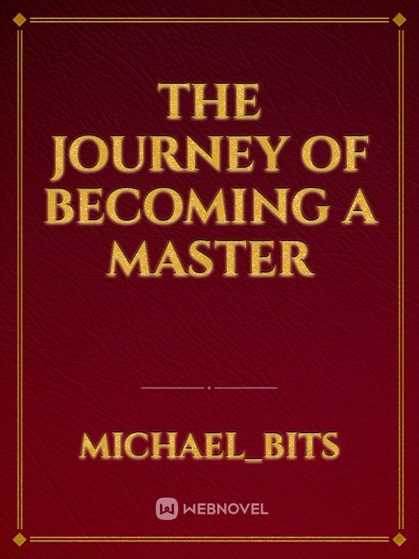 The Journey of Becoming a Master
