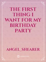 The first thing I want for my birthday party Book