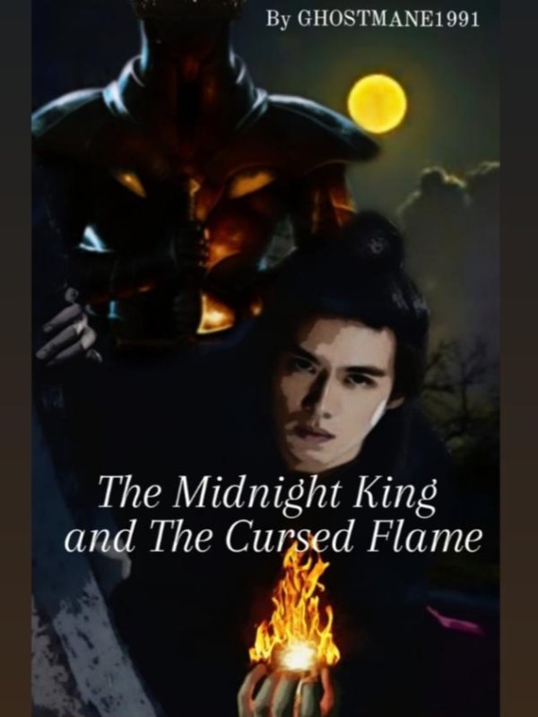 The Midnight King and The Cursed Flame (Paused!)