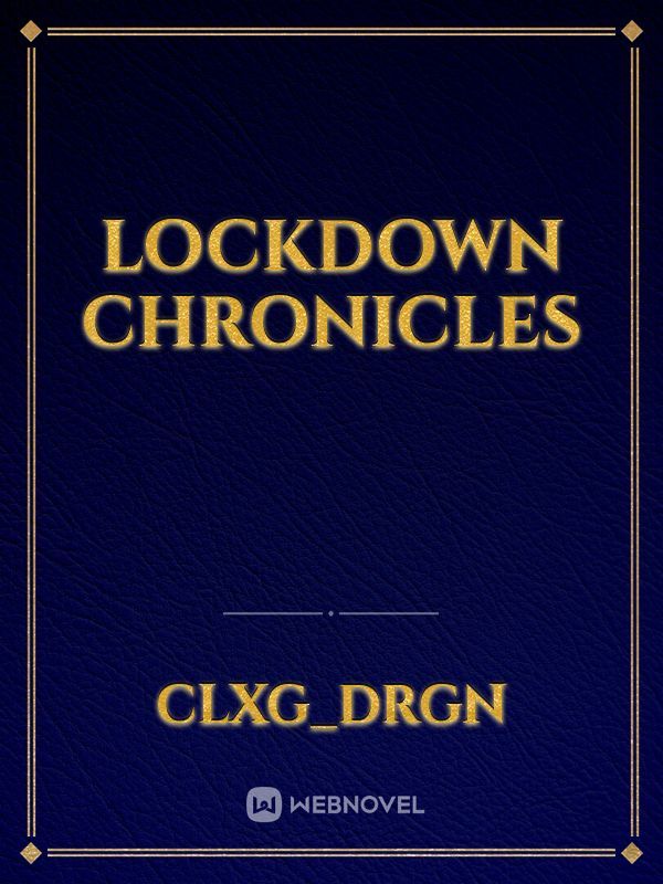 LOCKDOWN CHRONICLES