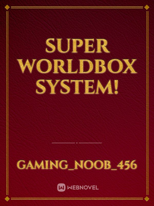 super worldbox system!
