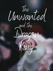 The Unwanted and the Dragon King Book
