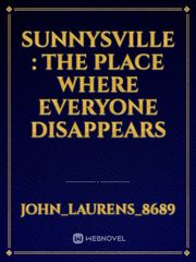 Sunnysville : the place where everyone disappears Book