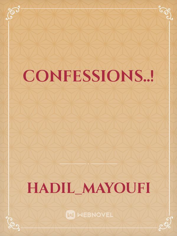 Confessions..!