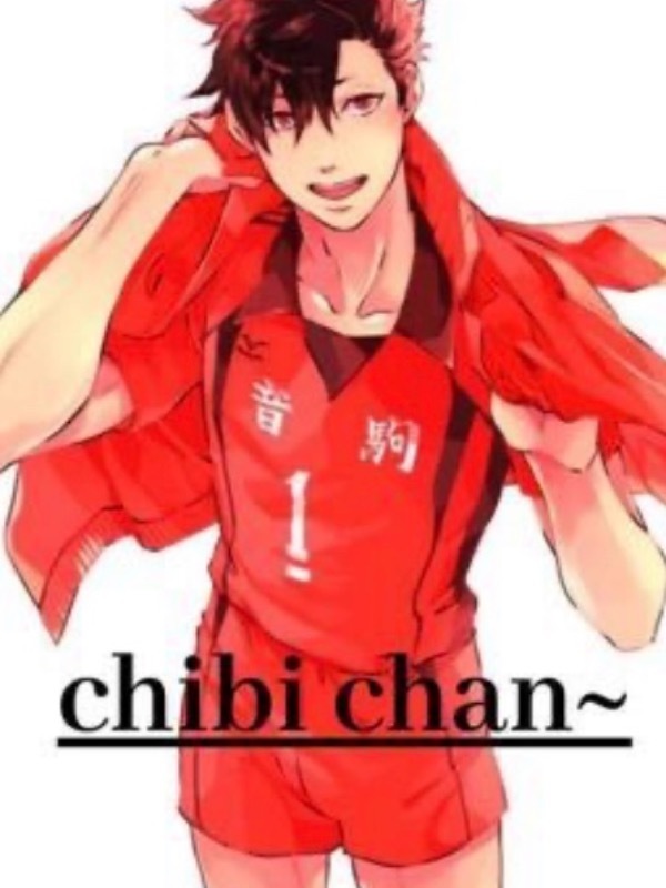 Chibi~Chan~ {Kuroo x Reader} Book
